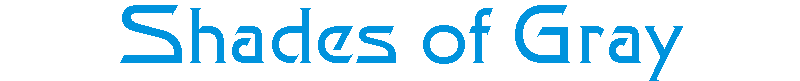 shadesofgray.gif (1986 bytes)