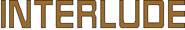 interlude.gif (1614 bytes)
