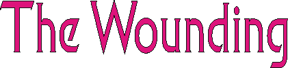 thewounding.gif (2469 bytes)