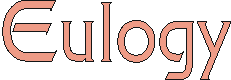 eulogy.gif (1243 bytes)
