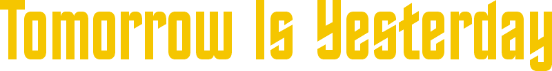 tomorrowisyesterday.gif (4860 bytes)