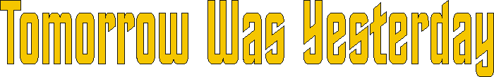 tomorrowwasyesterday.gif (4425 bytes)